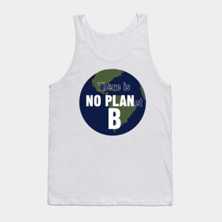 There is NO PLanet B. Fight Climate Change Tank Top